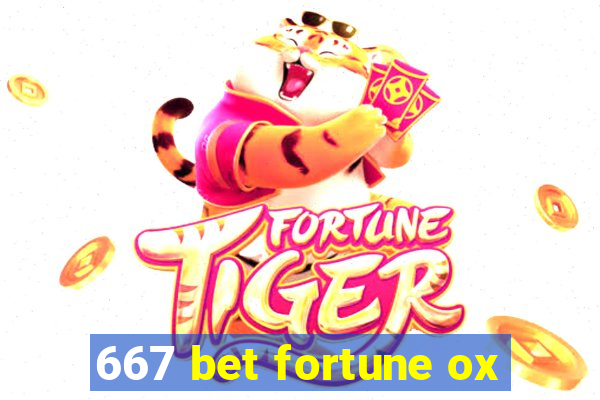 667 bet fortune ox